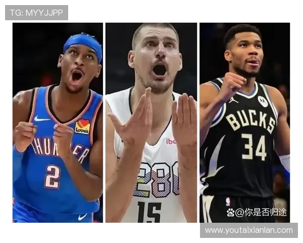 约基奇亚历山大卢卡三位球星的统治力各异与篮球风格的深度解析